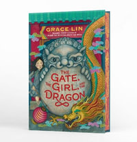 The Gate, the Girl, and the Dragon - Grace Lin