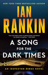 A Song for the Dark Times : Inspector Rebus : Book 23 - Ian Rankin