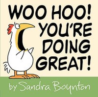 Woo Hoo! You're Doing Great! - Sandra Boynton