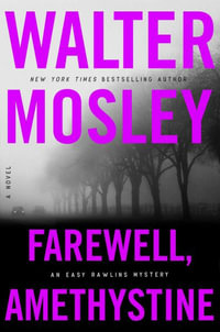 Farewell, Amethystine : Easy Rawlins - Walter Mosley