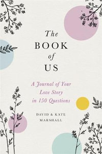 The Book of Us : The Journal of Your Love Story in 150 Questions - David Marshall