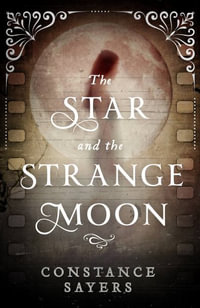 The Star and the Strange Moon - Constance Sayers