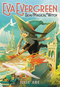 Eva Evergreen, Semi-Magical Witch : Eva Evergreen - Julie Abe