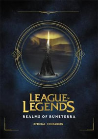 League of Legends : Realms of Runeterra (Official Companion) - Riot Games