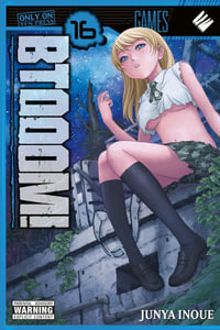 BTOOOM!, Vol. 16 : BTOOOM GN - Junya Inoue