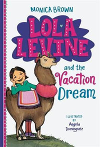 Lola Levine and the Vacation Dream : Lola Levine - Monica Brown