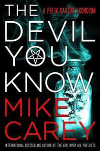 The Devil You Know : Felix Castor - Mike Carey