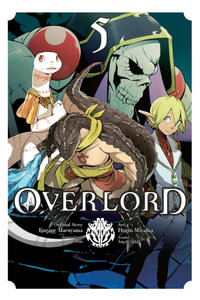 Overlord, Vol. 5 (Manga) : Overlord Manga : Volume 5 - Kugane Maruyama