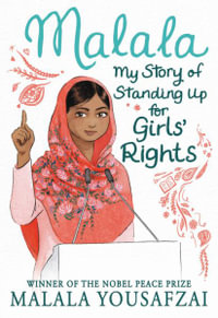 Malala : My Story of Standing Up for Girls' Rights - Malala Yousafzai