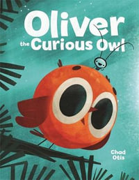 Oliver the Curious Owl - Chad Otis