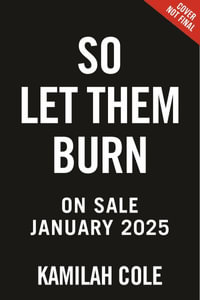 So Let Them Burn (Limited Edition) : The Divine Traitors - Kamilah Cole