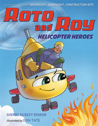 Roto and Roy : Helicopter Heroes - Sherri Duskey Rinker