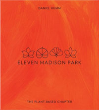 Eleven Madison Park: The Plant-Based Chapter : A Cookbook - Daniel Humm