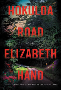 Hokuloa Road : A Novel - Elizabeth Hand