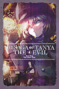 The Saga of Tanya the Evil, Vol. 4 (light novel) : SAGA OF TANYA EVIL LIGHT NOVEL SC - Carlo Zen