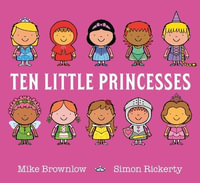 Ten Little Princesses : Ten Little - Mike Brownlow