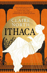 Ithaca : Songs of Penelope - Claire North