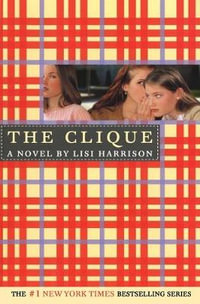 The Clique : A Novel - Lisi Harrison