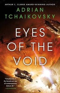 Eyes of the Void : The Final Architecture - Adrian Tchaikovsky