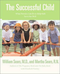 Successful Child : Sears Parenting Library - William Sears