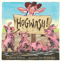 Hogwash! : Wilson, Karma - Karma Wilson