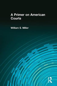 A Primer on American Courts - William Miller