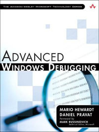 Advanced Windows Debugging : Addison-Wesley Microsoft Technology - Mario Hewardt