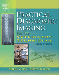 Practical Diagnostic Imaging For The Veterinary Technician, 3rd ed - C.M. Han