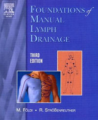 Foundations of Manual Lymph Drainage : 3rd edition - Michael Foldi