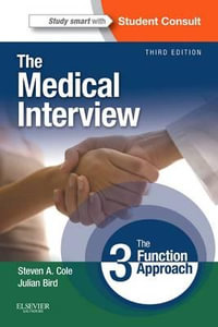 The Medical Interview : The Three Function Approach 3e - Steven Cole