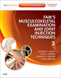 Fam's Musculoskeletal Examination and Joint Injection Techniques : Expert Consult - Online + Print, 2e - George V. Lawry