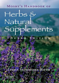 Mosby's Handbook of Herbs & Natural Supplements - Linda Skidmore-Roth