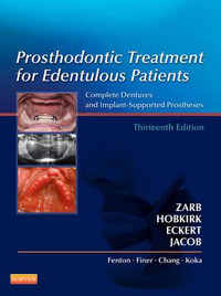 Prosthodontic Treatment for Edentulous Patients : Complete Dentures and Implant-Supported Prostheses - George A. Zarb