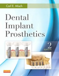 Dental Implant Prosthetics : 2nd Edition - Carl E. Misch