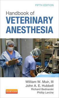 Handbook of Veterinary Anaesthesia, 5e - William Muir