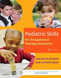 Pediatric Skills for Occupational Therapy Assistants : 4th Edition - Jean W. Solomon