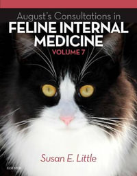August's Consultations in Feline Internal Medicine, Volume 7 - Susan Little