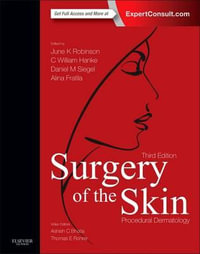 Surgery of the Skin : 3rd Edition - Procedural Dermatology - June K. Robinson