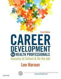 Career Development for Health Professionals 4E : Success in School & on the Job - Lee Haroun