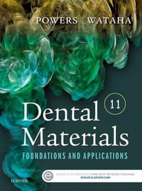 Dental Materials : 11th Edition - Foundations and Applications - John Powers