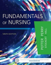 Fundamentals of Nursing : Fundamentals of Nursing - Patricia A. Potter