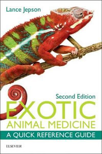 Exotic Animal Medicine 2E : A Quick Reference Guide - Lance Jepson