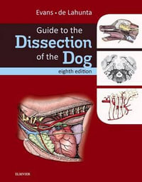 Guide to the Dissection of the Dog : 8th Edition - Howard E. Evans