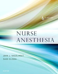 Nurse Anesthesia : 6th Edition - John J. Nagelhout