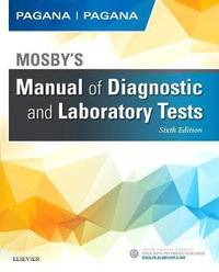 Mosby's Manual of Diagnostic and Laboratory Tests : 6th Edition - Kathleen Deska Pagana