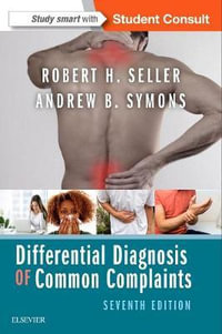 Differential Diagnosis of Common Complaints : 7th Edition - Andrew B. Symons