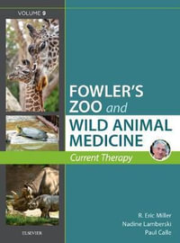 Miller - Fowler's Zoo and Wild Animal Medicine Current Therapy, Volume 9 - Calle