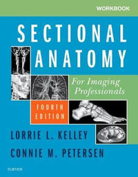 Workbook for Sectional Anatomy for Imaging Professionals : 4th edition - Lorrie L. Kelley