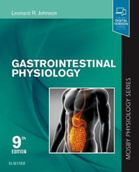 Gastrointestinal Physiology 9e : Mosby Physiology Series - Leonard R. Johnson