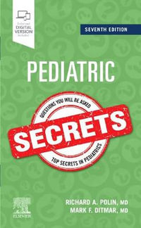 Pediatric Secrets : 7th Edition - Richard A. Polin